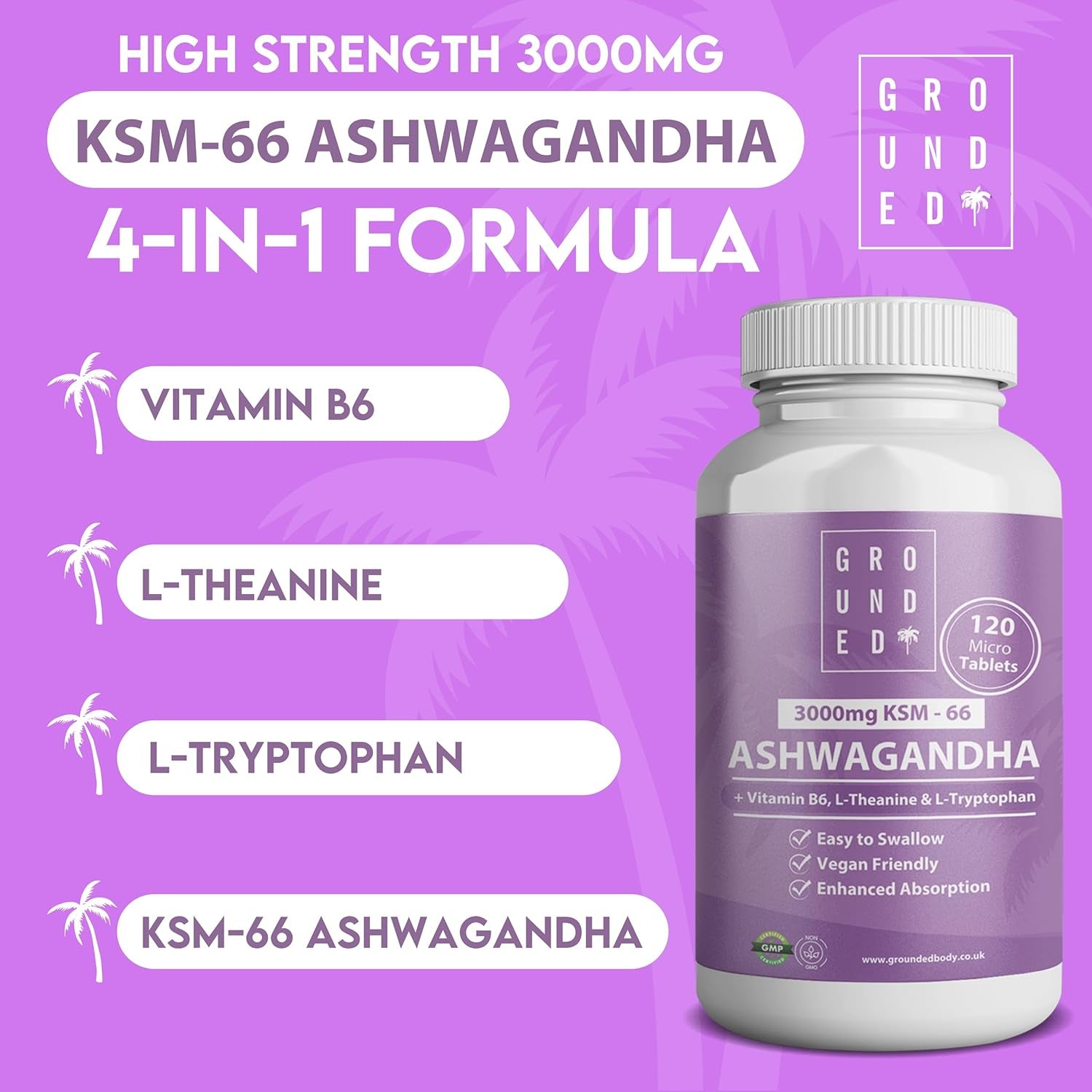 Grounded Ashwagandha KSM-66® High Strength 3,000Mg | 4-In-1 Formula | 120 Tablets / 2 Month Supply | L-Theanine, L-Tryptophan, Vitamin B6 & Black Pepper | Vegan-Friendly, UK Made