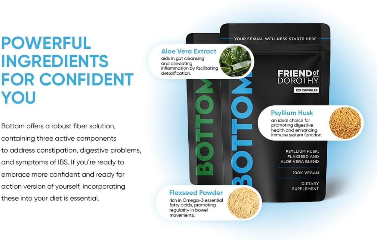 Friend of Dorothy - Bottom Fiber Supplement for Effortless Prep Time - Helps Promote Digestive Regularity - Psyllium Husk Based - for Men Who Bottom, 120 Capsules