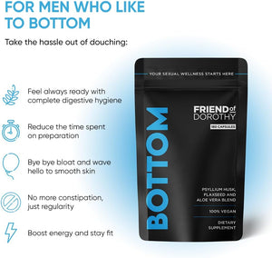 Friend of Dorothy - Bottom Fiber Supplement for Effortless Prep Time - Helps Promote Digestive Regularity - Psyllium Husk Based - for Men Who Bottom, 120 Capsules